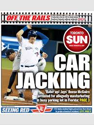 Toronto twitter is looking petty as kawhi and the clippers struggle. The Front Page Of The Toronto Sun On Reese Mcguire S Arrest Baseball