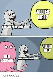 ALLIES HELP CZECHOSLOVAKIA ALLIES HELP NAZI GERMANY CZECHOSLOVAKIA ...