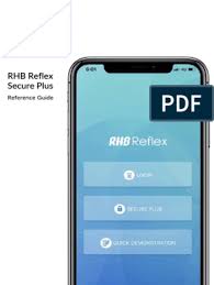 Customers can apply by completing this online form, and the results can be available details: Rhbreflexsecureplusguide Pdf Personal Identification Number Mobile App
