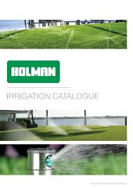 The intelligent use of water. Holman Pro Irrigation Catalogue 2018 By Holman Industries Issuu