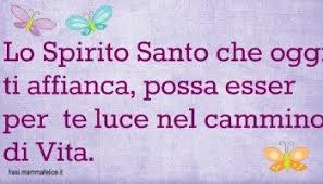 Frase Per La Cresima Benedizione Dello Spirito Santo Frasi Mammafelice Spirito Santo Benedizione Citazioni Cristiane