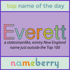 Does The Rise Of Ev Names For Girls Make Everett More Or Less Appealing To You Https Nameberry Com Babyname Everett Names With Meaning Names Baby Boy Names