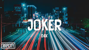 Dax lanzó su sencillo dear god, el 13 de marzo de 2019, que le valió más reconocimiento. Dax Joker Lyrics Youtube