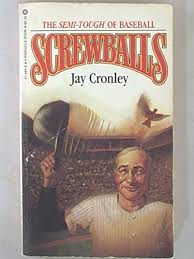 Screwballs (SIGNED) by Cronley, Jay: Fine Soft Cover (1981) Signed by  Author | Daniel Montemarano