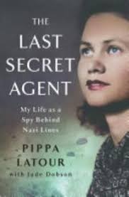 Last Secret Agent: My Life as a Spy Behind Nazi Lines