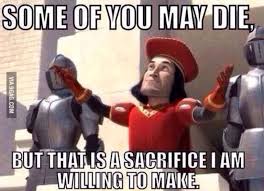 Southern Colleges Reactions To Canceling For Snow Some Of You May Die But It Is A Sacrifice I Am Willing To Make Work Humor Humor Nurse Humor