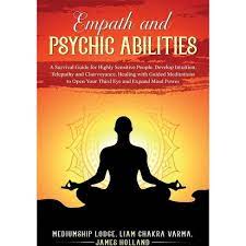 Empath And Psychic Abilities A Survival Guide For Highly Sensitive People.  Develop Intuition, Telepathy, And Clairvoyance. Healing With Guided : Target