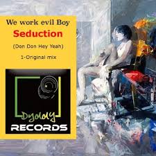 Seduction (Don Don Hey Yeah) de We Work Evil Boy en Amazon Music