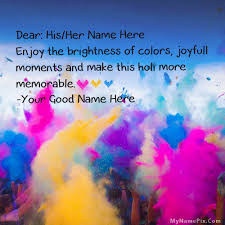 Let's throw out the colours in the air, and. Holi Wishes With Name