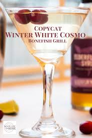 Copycat Winter White Cosmopolitan Bonefish Grill Winter Cocktails Recipes Christmas Cocktails Recipes Cocktail Recipes Easy