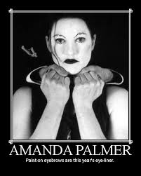 Bands like the murderdolls, cradle of filth, my ruin, and the dresden dolls all have members that remove their eyebrows. Motivational Amanda Palmer By Goshkiller365 On Deviantart
