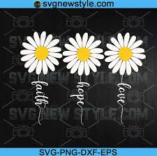 Download Faith Hope Love Svg Daisy Bundle Svg Daisy Svg Flower Svg Daisy Sublimation Daisy Decal Svg Floral Christian Svg Daisy Png Sunflower Svg Svg New Style