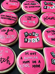 Mean Girls Cookies Mean Girls Party Girl Bday Party Bday Girl