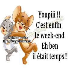 C'est moi qui lance les défis ! Youpi C Est Enfin Le Weekend 3 Bonne Journee Humour Week End Drole Enfin Le Week End