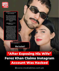 Feroze Khan Claims Instagram Hacked After Exposing Wife