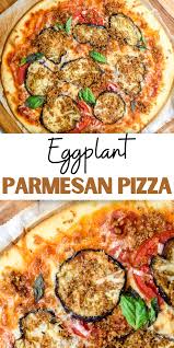Best Eggplant Parmesan Pizza Recipe In 2020 Parmesan Pizza Eggplant Parmesan Recipes