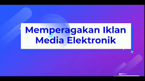 Berdasarkan media yang menyajikan iklan elektronik, televisi radio, dan layanan internet di komputer dapat disebut sebagai unsur iklan elektronik. Memperagakan Iklan Media Elektronik Kelas 5 Tema 9 Subtema 2 Youtube