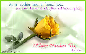Mother is the only one who face many shades happy mothers day messages to friends. As A Mother And My Friend Happy Mothers Day Friend Happy Mother Day Quotes Happy Mothers Day Images