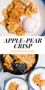 The Yummiest Apple Pear Crisp Recipe Kiersten Hickman Recipe Apple Pear Crisp Pear Crisp Mug Recipes