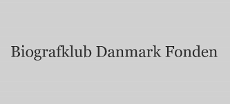 Med 26 år på bagen og 220.000. Ansogningsfrist Til Biografklub Danmark Fonden 15 September Danske Biografer