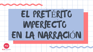 El Preterito Imperfecto En La Narracion Ele Elecreacion