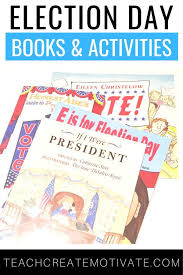 Election Day Activities And Read Aloud Teach Create Motivate In 2020 Teaching Cross Curricular Activities Book Activities
