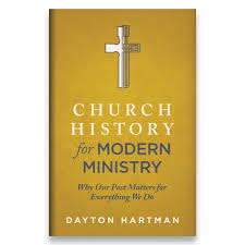 Many Christians Believe That Church History Belongs In The Past Pastor Dayton Hartman Disagrees He Ar Church History Early Church Fathers Contemporary Church