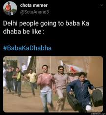 There is not only #baba_ka_dhaba in #delhi only, at every street corner around you, one baba is update: Baba Ka Dhaba After Seeing Everyone Meme Indiamemes Com