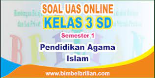 Unduh modul tik sd kelas 1,2,3,4,5,6 disini >>. Soal Uas Pai Online Kelas 3 Sd Semester 1 Ganjil Langsung Ada Nilainya Bimbel Brilian