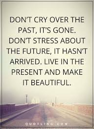 21 Quotes About Past Present And Future Ideas Quotes Life Quotes Inspirational Quotes