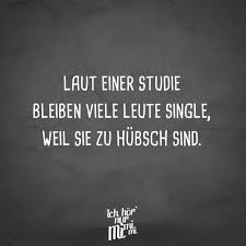 Visual Statements Laut Einer Studie Bleiben Viele Leute Single Weil Sie Zu Hubsch Sind Spruche Zitate Quote Single Spruche Worte Zitate Witzige Spruche