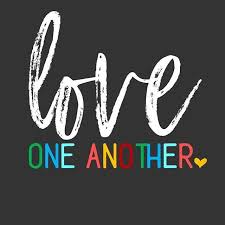 A New Command I Give You Love One Another As I Have Loved You So You Must Love One Another By This Love One Another Quotes First Love Inspirational Words