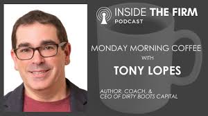 Monday Morning Coffee with Tony Lopes