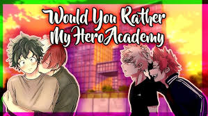 The my hero academia universe is a world where humans have mutated in a very specific way, granting them . Would You Rather My Hero Academia Mha Bnha Ultimate Anime Quiz Youtube