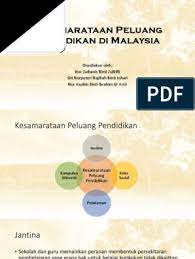 Pentaksiran pendidikan di malaysia dengan memberi lebih peluang. Kesamarataan Peluang Pendidikan Di Malaysia
