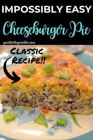 Impossibly Easy Cheeseburger Pie Impossibly Easy Cheeseburger Pie Classic Food Cheeseburger Pie