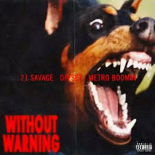 Musicas para download de 21 savage 2019 , baixar e ouvir gratis , aqui encontra todas musicas recentes de 21 savage 2019 nosso buscador de mp3 , busca em varios sites e disponibiliza para voce em um unico lugar, basta digitar sua musica preferida e clicar em. 21 Savage Offset Metro Boomin Without Warning Album Zip Download Iconic Album Covers Rap Album Covers Cool Album Covers