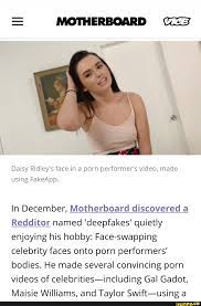 Daisy Ridley's face in a porn performer's video, made using FakeApp. In  December, Motherboard discovered a