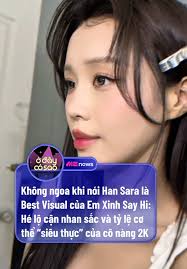 Body và Visual Siêu Thực của Han Sara