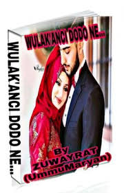Budurwa ko bazawara hausa novel kashi na 3 wattpad : Wulankaci Dodone Wulakanci Dodone 2 Wattpad