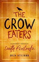 Free Download Pdf The Crow Eaters A Journey Through South Australia Free Epub Mobi Ebooks In 2020 Free Epub Books Crow Eater Pdf Books Download