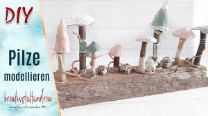 Diy Pilze Aus Modelliermasse Und Asten Kreativstattandrea Modelliermasse Lufttrocknend Pilze Platzkartenhalter
