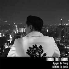 Listen for free to their radio shows, dj mix sets and podcasts. Lá»i Bai Hat Dong Thá»i Gian Dj Minh Tri Remix Dj Minh Tri Nguyá»…n Háº£i Phong Lyricvn Com