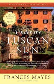 Under The Tuscan Sun By Frances Mayes Created In Me This Necessity Of Traveling To Italy To See It All Everyth Under The Tuscan Sun Travel Book Books To Read