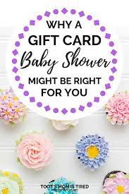 Traditional guests will be more at ease with gift cards as they will know what exactly they are contributing to. Why A Gift Card Baby Shower Might Be Right For You Toot S Mom Is Tired