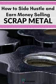 Side Hustles Explored Selling Scrap Metal My Debt Epiphany Scrap Metal Earn More Money Side Hustle