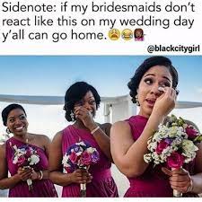 These Memes Are For The Women 40 Memes Funnyfoto Wedding Meme Dream Weddin Wedding Humor