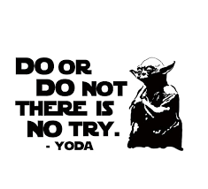 Omg wise words from master yoda. Amazon Com Wall Decal Star Wars Quote Do Or Do Not There Is No Try Yoda Wall Decals Vinyl Stickers Bedroom Dorm Boys Teens Room Wall Art Murals Z896 Handmade