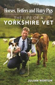 Meet Star Of Channel 5 S Series The Yorkshire Vet Julian Norton At His Book Launch Party On Sat 17th Sept 11am To 1p The Yorkshire Vet Veterinary World Vets