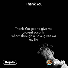 Thank You Thank You God To Give Me A Great Parent Nojoto